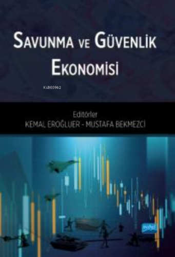 Savunma ve Güvenlik Ekonomisi | Kemal Eroğluer | Nobel Akademik Yayınc