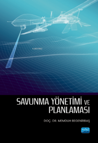 Savunma Yönetimi ve Planlaması | Memduh Begenirbaş | Nobel Akademik Ya