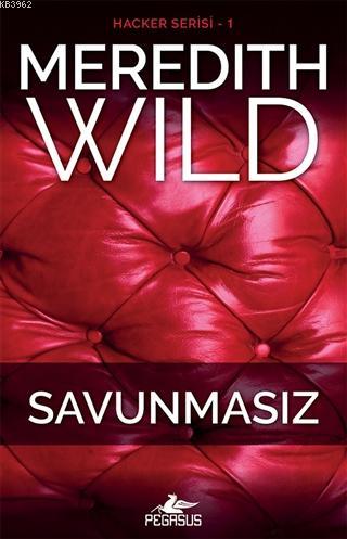 Savunmasız (Hacker Serisi 1. Kitap); Hardwired | Meredith Wild | Pegas