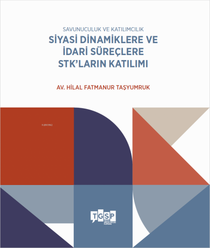 Savunuculuk ve Katılımcılık - Siyasi Dinamiklere ve İdari Süreçlere S