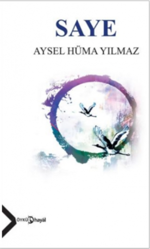 Saye | Aysel Hüma Yılmaz | Hayal Yayınları