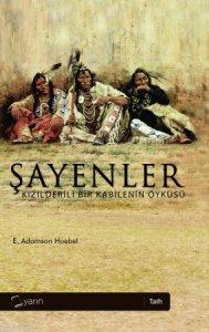 Şayenler; Kızılderili Bir Kabilenin Öyküsü | E. Adamson Hoebel | Yarın