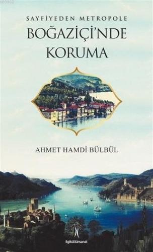 Sayfiyeden Metropole Boğaziçi'nde Koruma | Ahmet Hamdi Bülbül | İlgi K