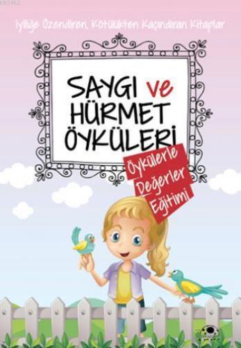 Saygı ve Hürmet Öyküleri | Saide Nur Dikmen | Uğurböceği Yayınları