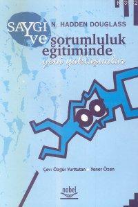 Saygı ve Sorumluluk Eğitiminde Yeni Yaklaşımlar | N. Hadden Douglass |