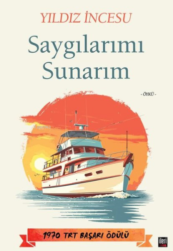 Saygılarımı Sunarım | Yıldız İncesu | İleri Yayınları