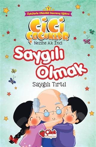 Saygılı Olmak - Cici Çocuklar (Büyük Boy) Saygılı Tırtıl | Nezihe Ak İ