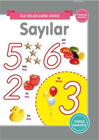 Sayılar – İlk Bilgilerim Dizisi | Kolektif | 0-6 Yaş Yayınları