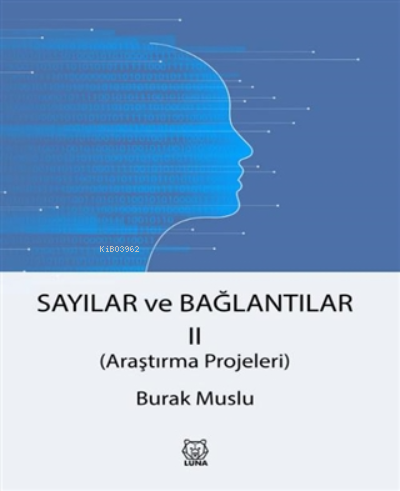 Sayılar ve Bağlantılar 2 ;Araştırma Projeleri | Burak Muslu | Luna Yay