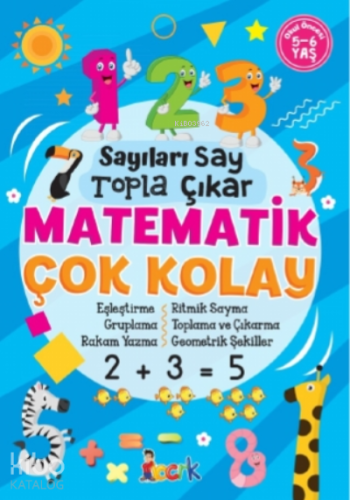 Sayıları Say Topla Çıkar Matematik Çok Kolay | Kolektif | Bıcırık Yayı