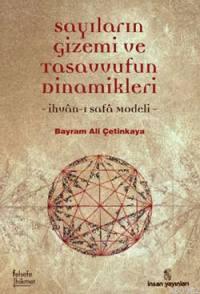 Sayıların Gizemi ve Tasavvufun Dinamikleri; İhvân-ı Safâ Modeli | Bayr