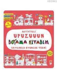 Sayılarla Oyuncak Treni - Aktiviteli Upuzuuun Boyama Kitabım | Kolekti