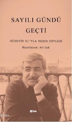 Sayılı Gündü Geçti | Hüseyin Su | Şule Yayınları