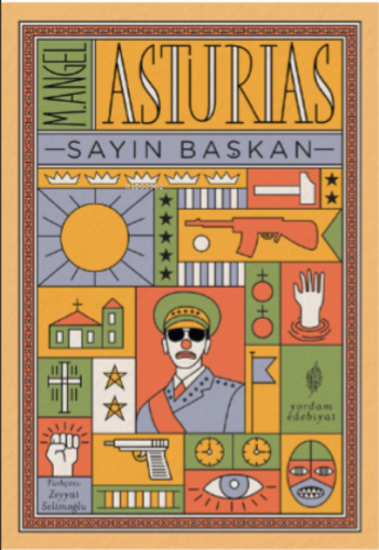 Sayın Başkan | Miguel Angel Asturias | Yordam Kitap