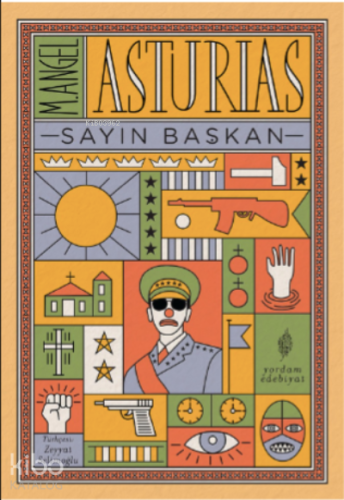 Sayın Başkan | Miguel Angel Asturias | Yordam Kitap