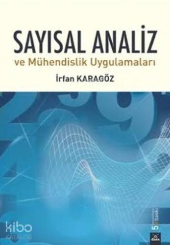 Sayısal Analiz; ve Mühendislik Uygulamaları | İrfan Karagöz | Dora Yay