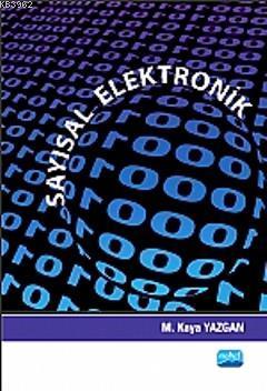 Sayısal Elektronik | M. Kaya Yazgan | Nobel Akademik Yayıncılık