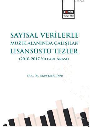 Sayısal Verilerle Müzik Alanında Çalışılan Lisansüstü Tezler; (2010-20