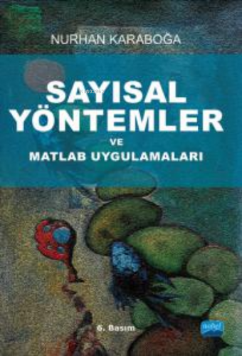 Sayısal Yöntemler ve Matlab Uygulamaları | Nurhan Karaboğa | Nobel Aka