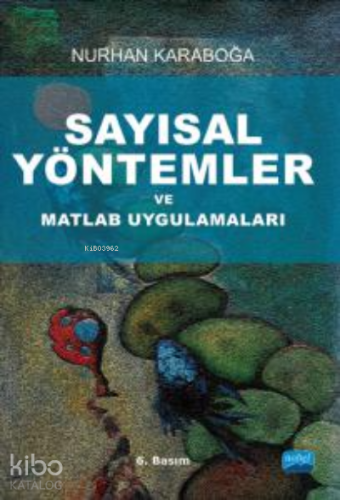 Sayısal Yöntemler ve Matlab Uygulamaları | Nurhan Karaboğa | Nobel Aka