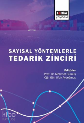 Sayısal Yöntemlerle Tedarik Zinciri | Mehmet Gümüş | Eğitim Yayınevi