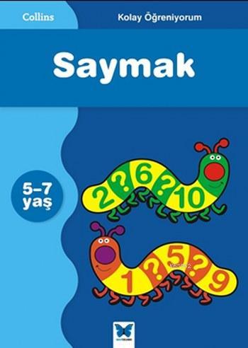 Saymak (5-7 Yaş); Kolay Öğreniyorum | Simon Greaves | Mavi Kelebek Yay