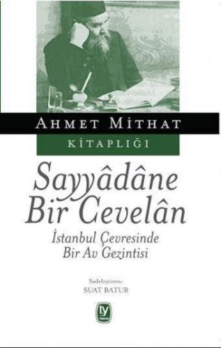 Sayyadane Bir Cevelan; İstanbul Çevresinde Bir Av Gezintisi | | Tekin 