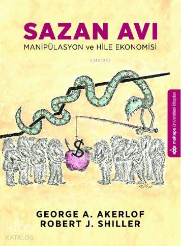 Sazan Avı; Maniplasyon ve Hile Ekonomisi | George A. Akerlof | Maltepe