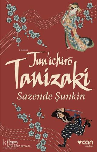 Sazende Şunkin | Cuniçiro Tanizaki | Can Yayınları