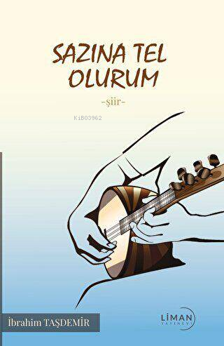 Sazına Tel Olurum | İbrahim Taşdemir | Liman Yayınevi