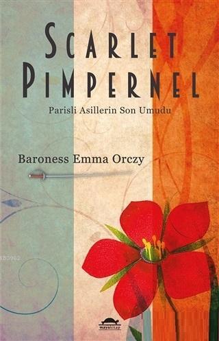 Scarlet Pimpernel; Parisli Asillerin Son Umudu | Baroness Emma Orczy |