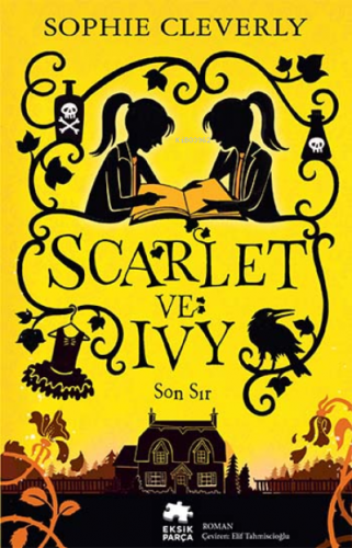 Scarlet ve Ivy 6;Son Sır | Sophie Cleverly | Eksik Parça Yayınları