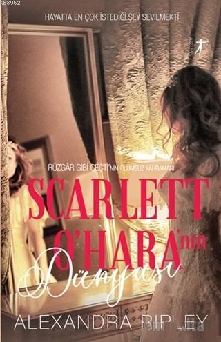 Scarlett O'Hara'nın Dünyası | Alexandra Ripley | Artemis Yayınları