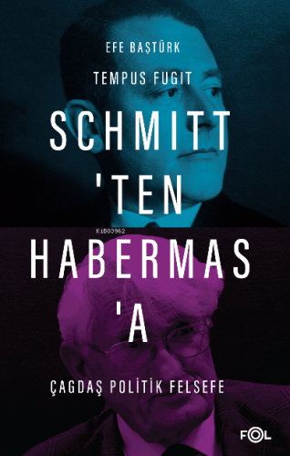 Schmitt’ten Habermas’a Çağdaş Politik Felsefe | Efe Baştürk | Fol Kita