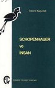 Schopenhauer ve İnsan | İoanna Kuçuradi | Türkiye Felsefe Kurumu Yayın