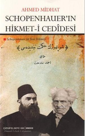 Schopenhauer'in Hikmet-i Cedidesi | Ahmed Midhat Rıfatof | Çizgi Kitab