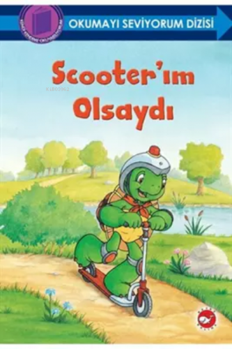 Scooter’ım Olsaydı - Okumayı Seviyorum Dizisi | Sharon Jennings | Beya