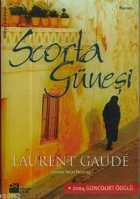 Scorta Güneşi (le Soleil Des Scorta) | Laurent Gaude | Doğan Kitap