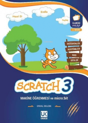 Scratch 3 Makine Öğrenmesi ve Micro Bit | Erdal Delebe | Unikod Yayıne