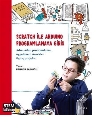 Scratch ile Arduino Programlamaya Giriş | Bahadır Zaimoğlu | Lal Kitap