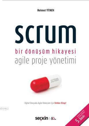 Scrum Bir Dönüşüm Hikayesi; Agile Proje Yönetimi | Mehmet Yitmen | Seç