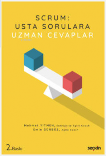 SCRUM: Usta Sorulara Uzman Cevaplar;Çeviklik, Scrum ve Bu Yoldaki Zor 