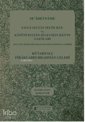 Se'adetname Yavuz Sultan Selim Han ve Kanuni Sultan Süleyman Han'ın Ga