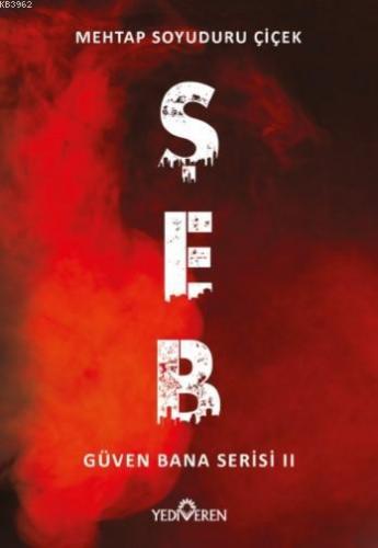 Şeb; Güven Bana Serisi 2 | Mehtap Soyuduru Çiçek | Yediveren Yayınları