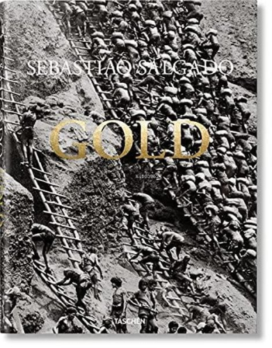 SebastiÆo Salgado Gold | Alan Riding | Taschen