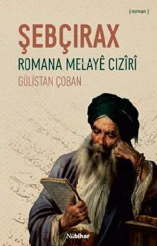 Şebçirax - Romana Melaye Ciziri | Gülistan Çoban | Nubihar Yayınları