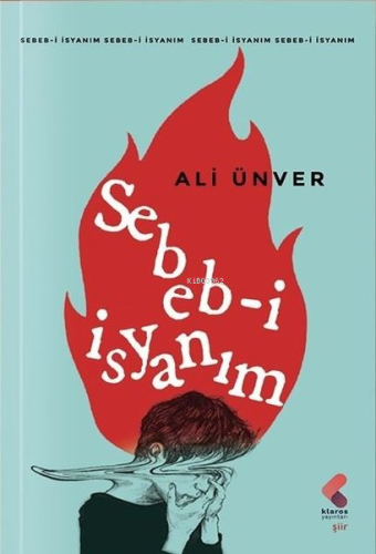 Sebeb-i İsyanım | Ali Ünver | Klaros Yayınları