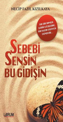 Sebebi Sensin Bu Gidişin | Necip Fazıl Kızılkaya | Librum Kitap