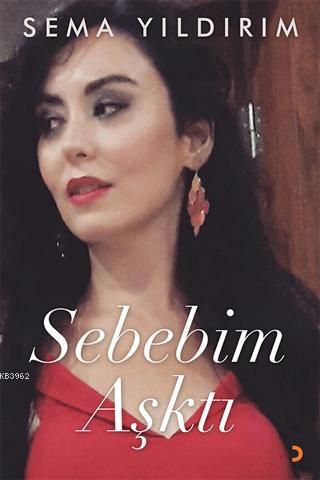 Sebebim Aşktı | Sema Yıldırım | Cinius Yayınları