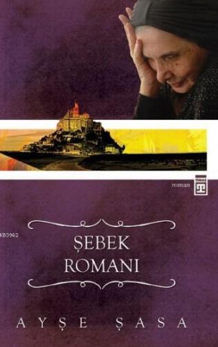 Şebek Romanı | Ayşe Şasa | Timaş Yayınları